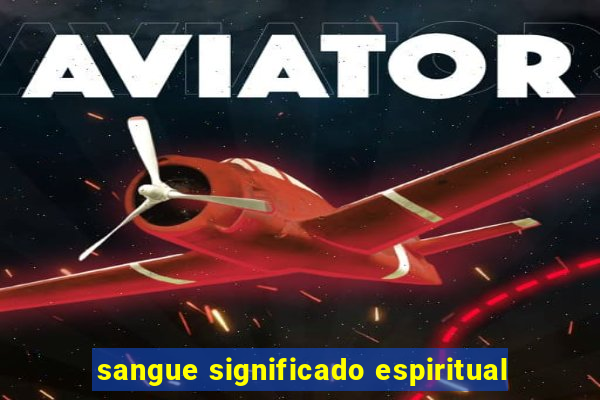 sangue significado espiritual